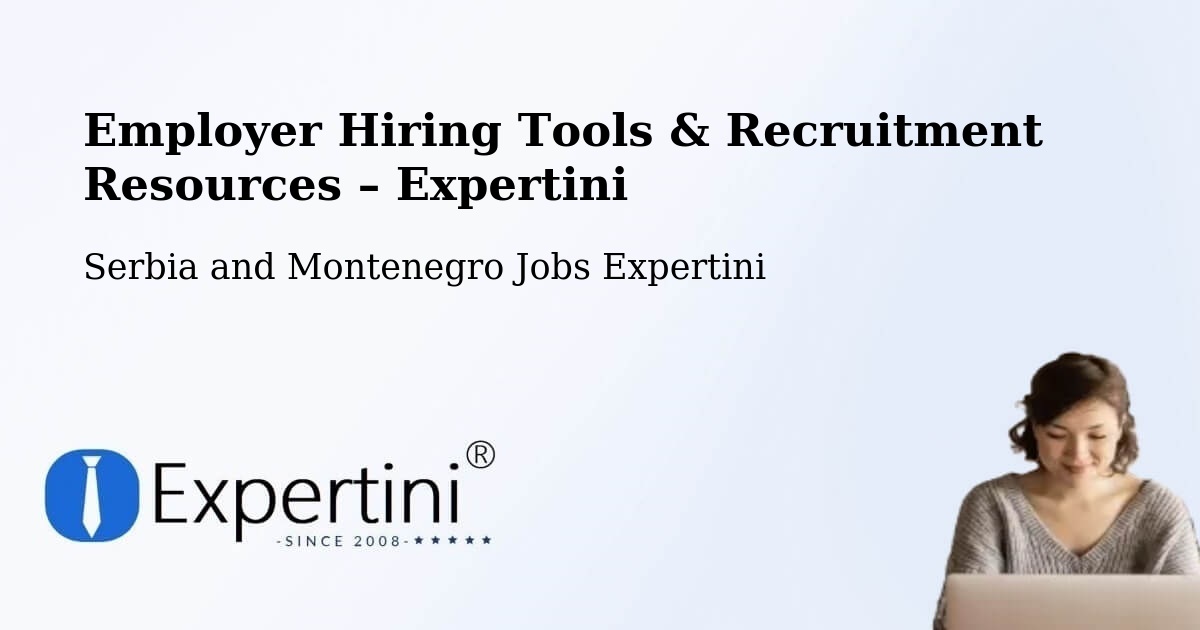 Employer Hiring Tools & Recruitment Resources – Keswick - Keswick, Serbia and Montenegro Jobs Expertini