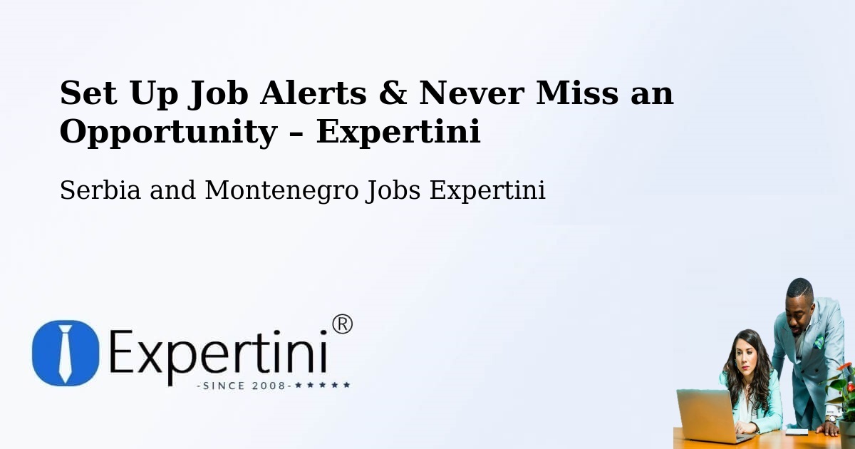 Job Alerts Guide – Get Notified About New Jobs in Keswick - Keswick, Serbia and Montenegro Jobs Expertini